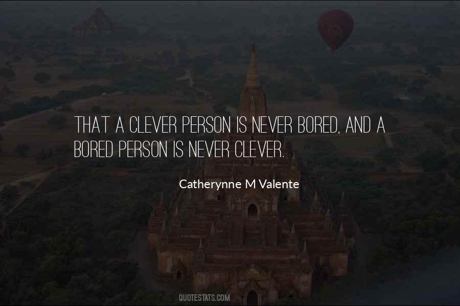 Never Bored Quotes #231665
