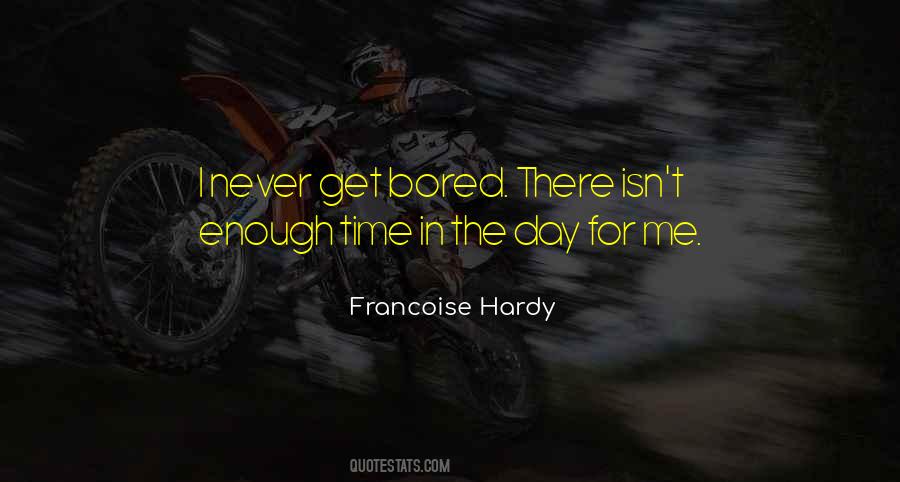 Never Bored Quotes #403376