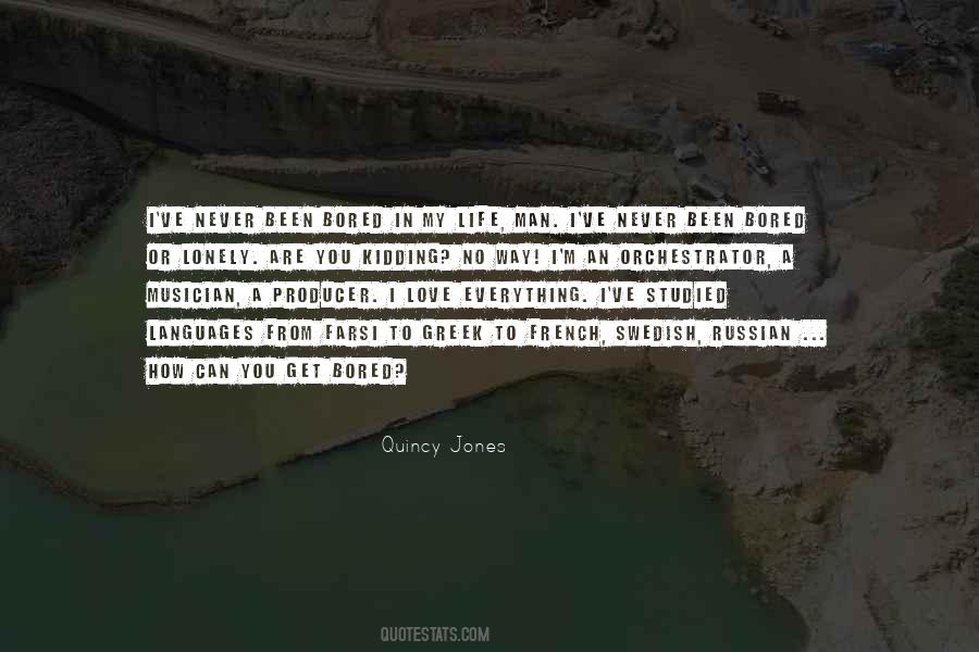 Never Bored Quotes #540487