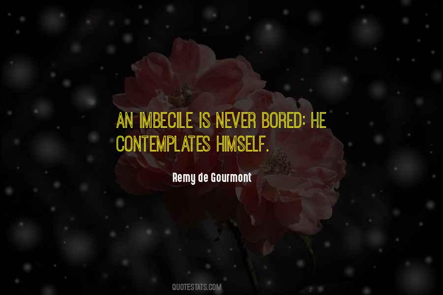 Never Bored Quotes #692178