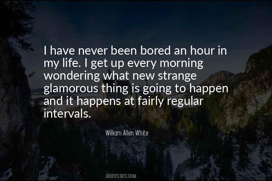 Never Bored Quotes #710835