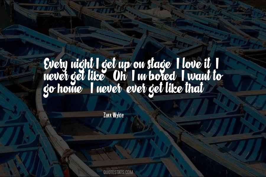Never Bored Quotes #822917