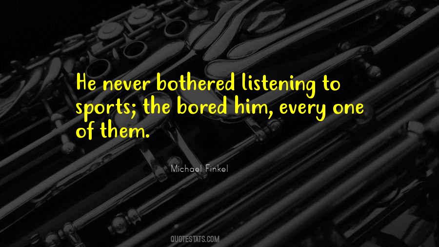 Never Bored Quotes #893432