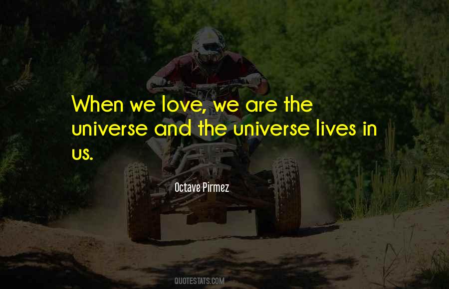 Love And The Universe Quotes #512359