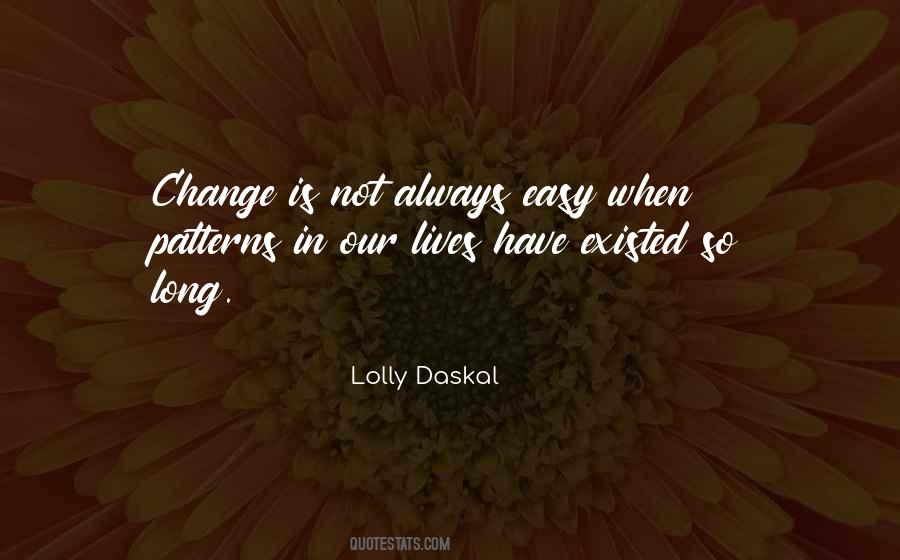 Change Is Not Always Easy Quotes #521409