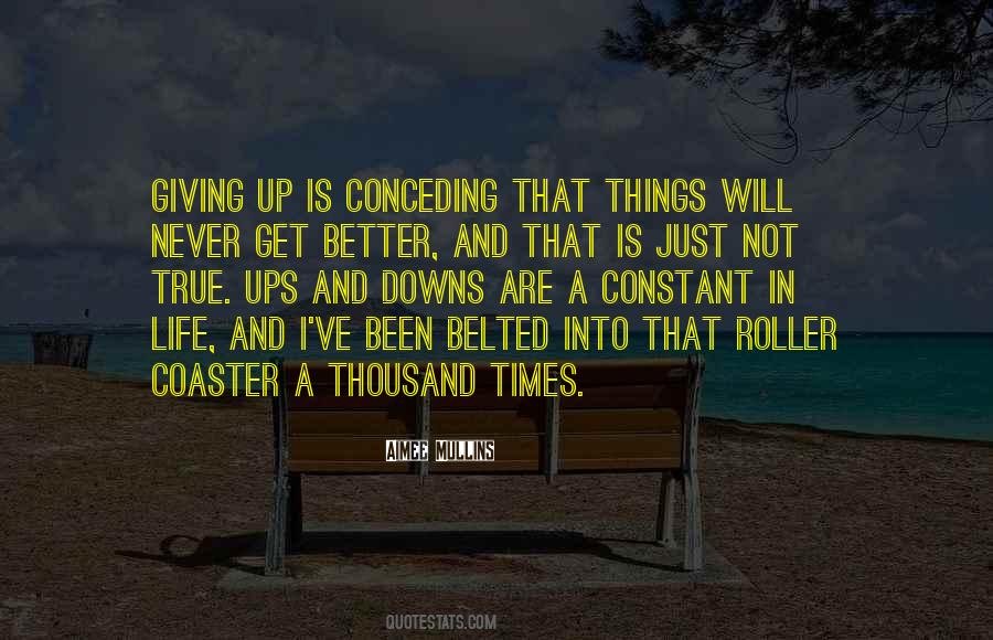 Quotes About The Roller Coaster Of Life #987918