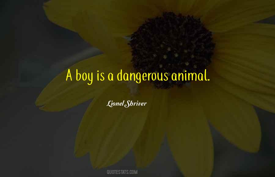 Dangerous Animal Quotes #313145