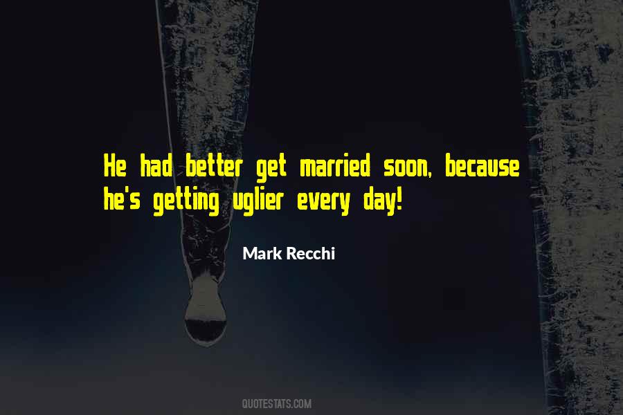 Soon Married Quotes #1311566