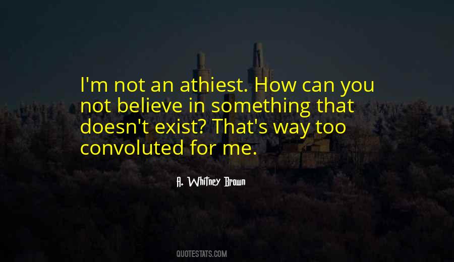 How Can You Believe Quotes #1139802