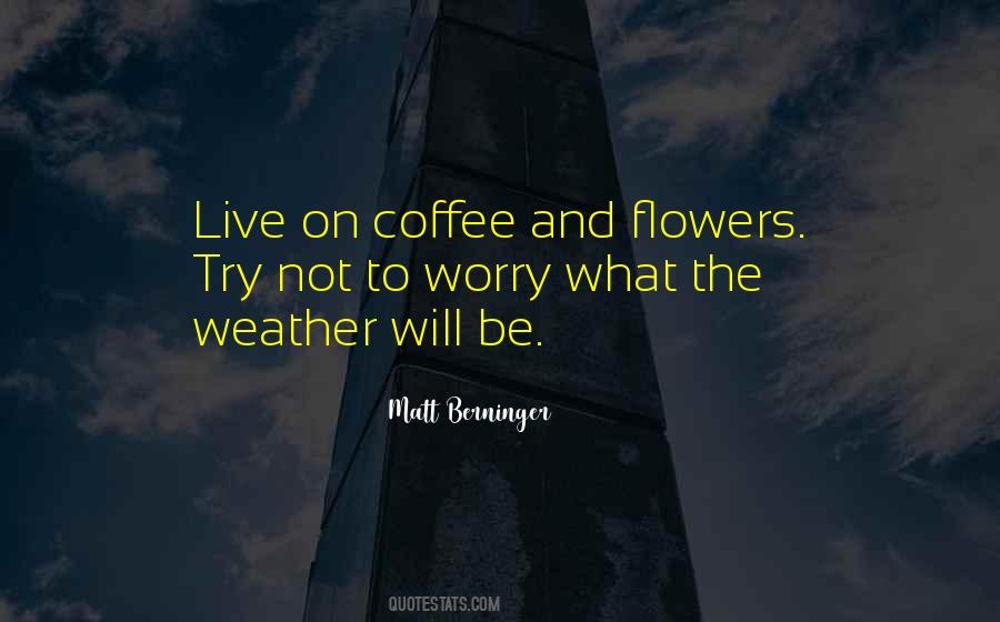 Coffee And Flowers Quotes #102684