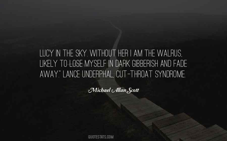 Lucy In The Sky Quotes #1371596