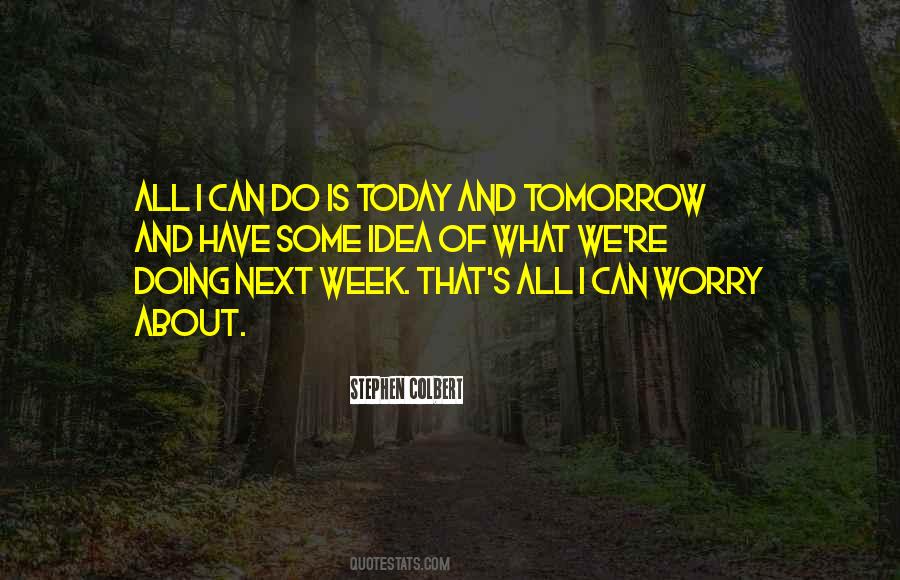 Today Is All We Have Quotes #1078388