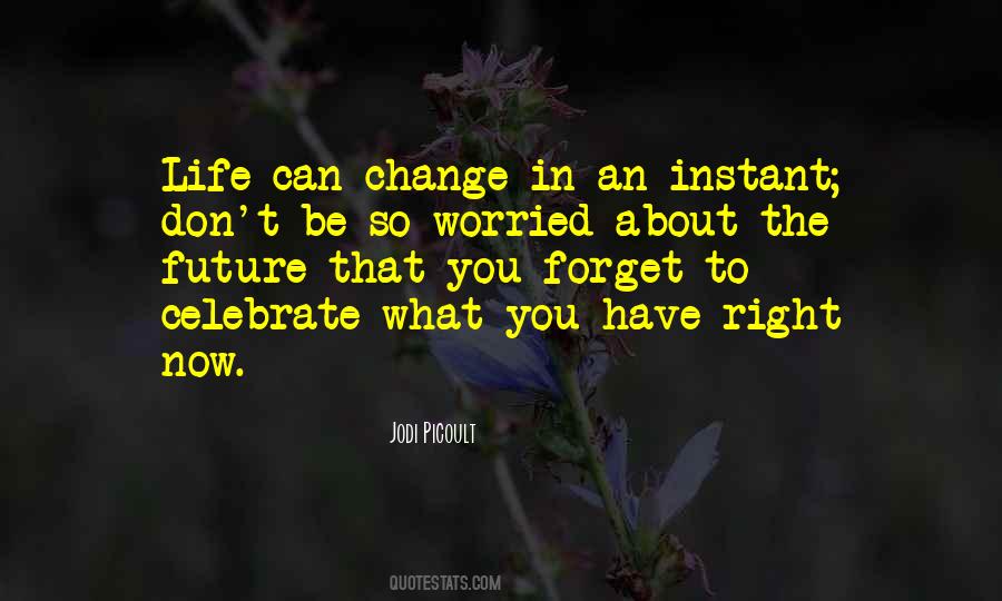 Life To Celebrate Quotes #1841459