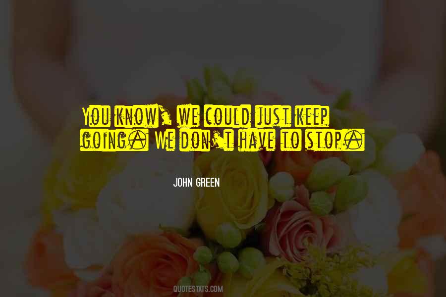You Just Have To Keep Going Quotes #468450