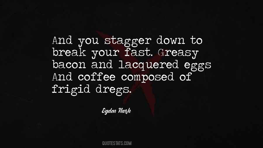 Break A Few Eggs Quotes #1585869