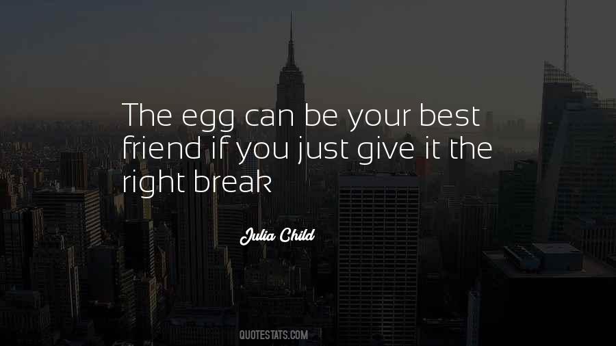 Break A Few Eggs Quotes #733363