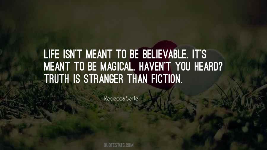 Life Is Stranger Than Fiction Quotes #1384120
