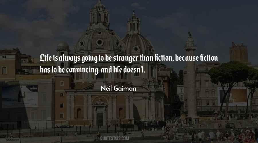 Life Is Stranger Than Fiction Quotes #371706