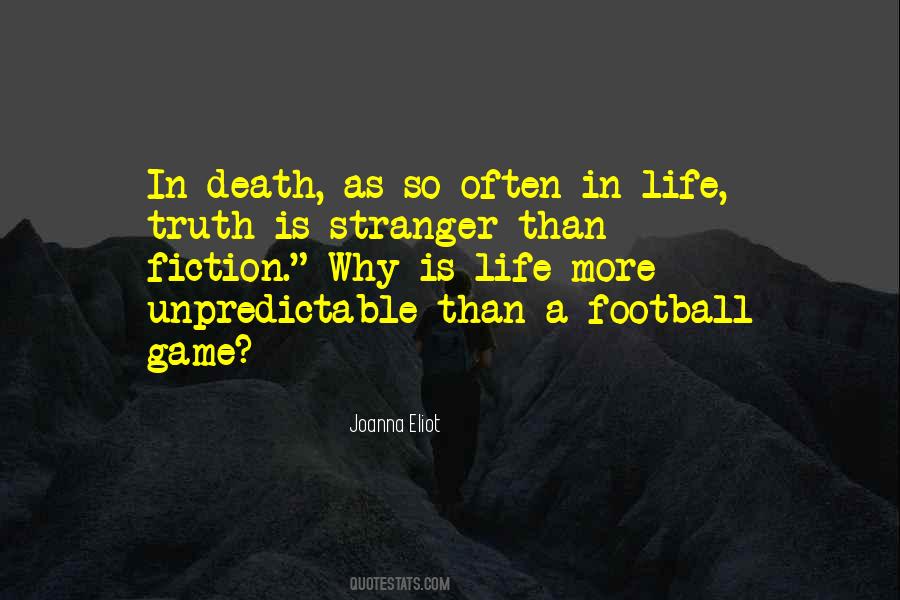 Life Is Stranger Than Fiction Quotes #570585