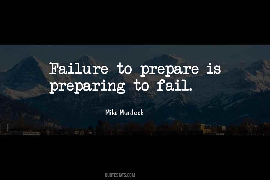 Failure To Prepare Is Preparing To Fail Quotes #753292 Failure To Prepare Is Preparing To Fail Quotes #753292