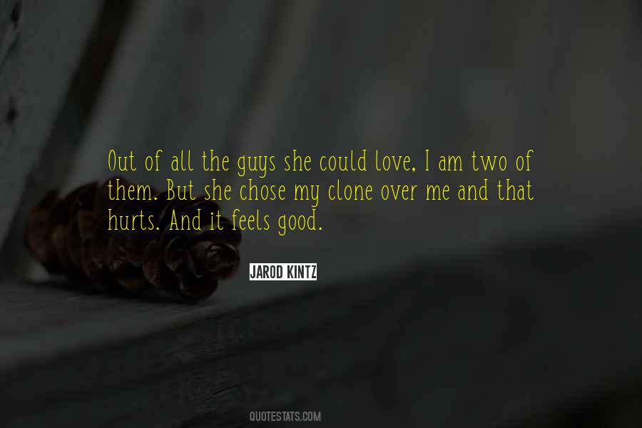 Love Feels Good Quotes #619704