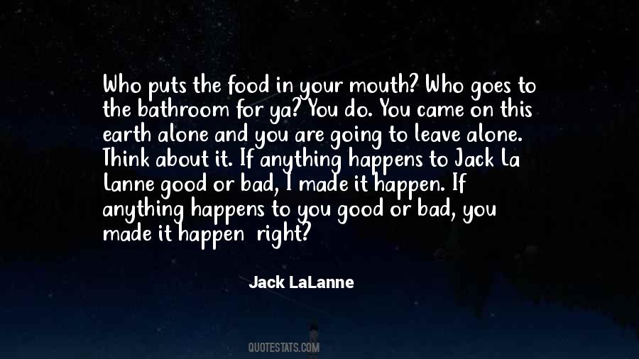 Alone To Think Quotes #1390242