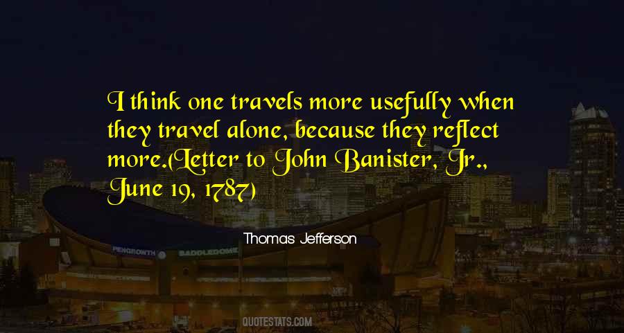 Alone To Think Quotes #1428247