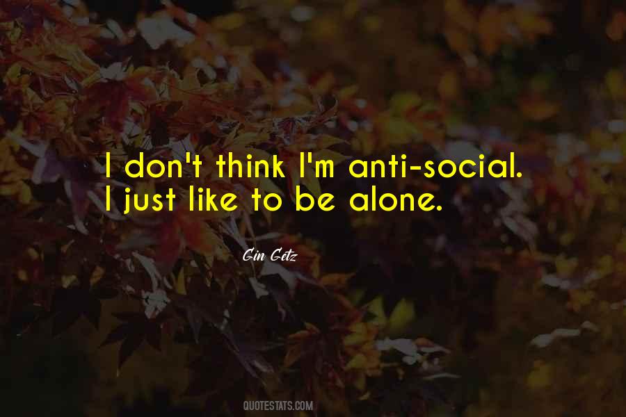 Alone To Think Quotes #1453349