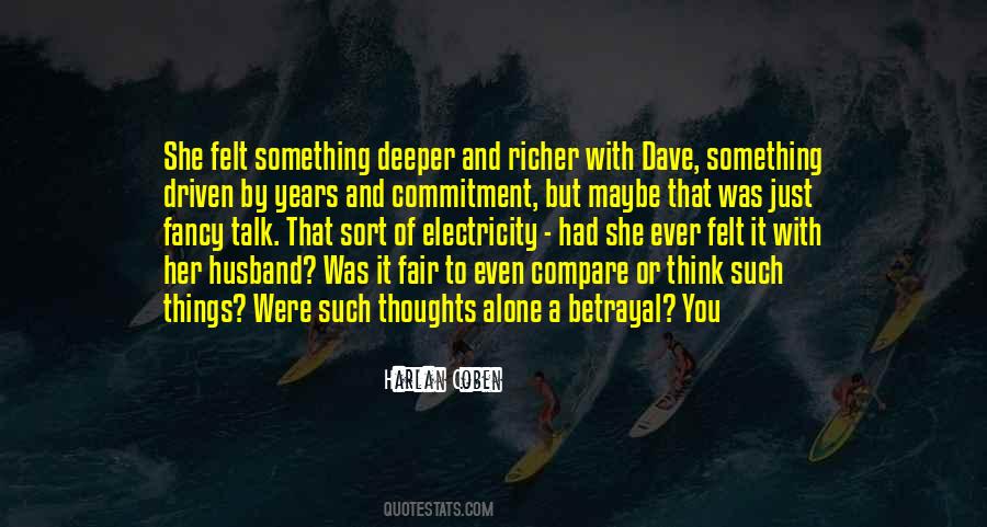 Alone To Think Quotes #1612573