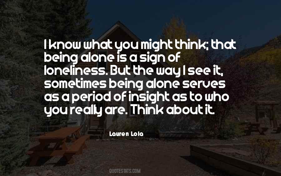 Alone To Think Quotes #704392