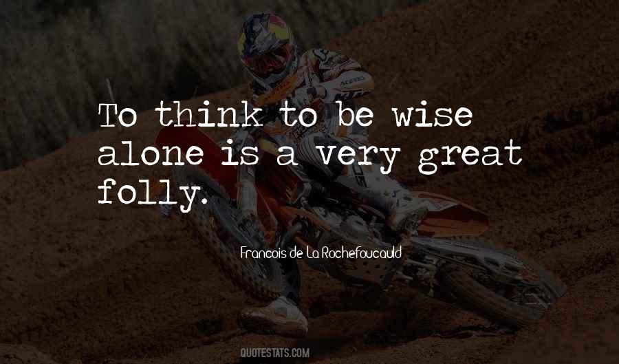 Alone To Think Quotes #745834