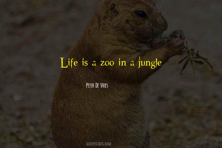 Life Is A Zoo Quotes #1506433