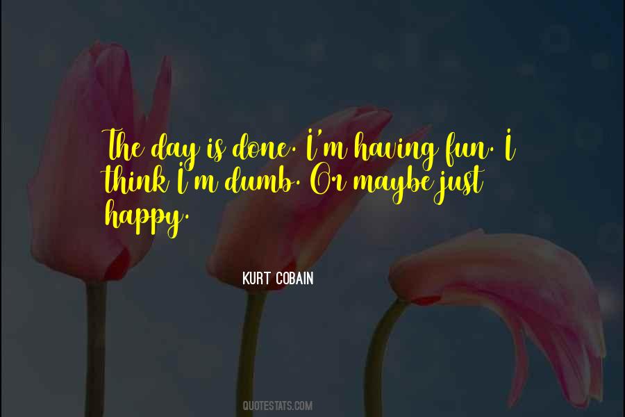 The Day Is Done Quotes #1412901