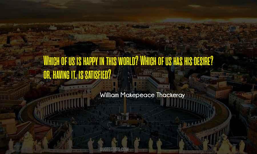Be Happy And Satisfied Quotes #1061297