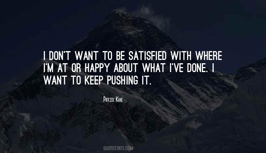Be Happy And Satisfied Quotes #1142328