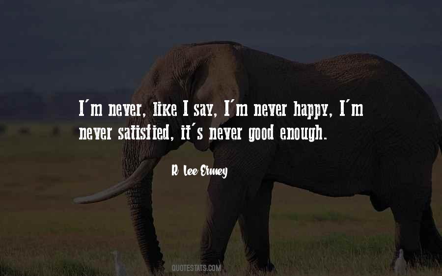 Be Happy And Satisfied Quotes #1175014