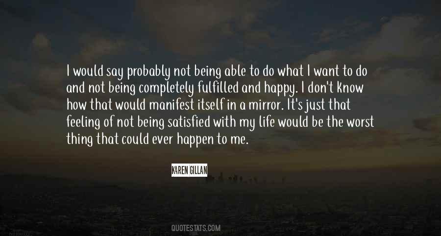 Be Happy And Satisfied Quotes #1343524