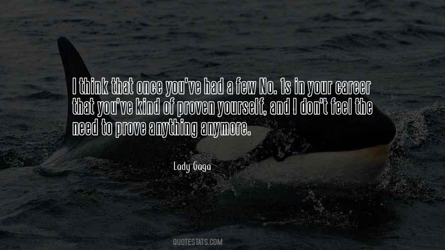 No Need To Prove Quotes #380231