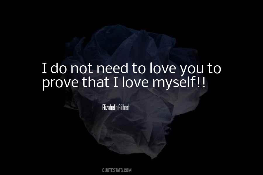 No Need To Prove Quotes #518245