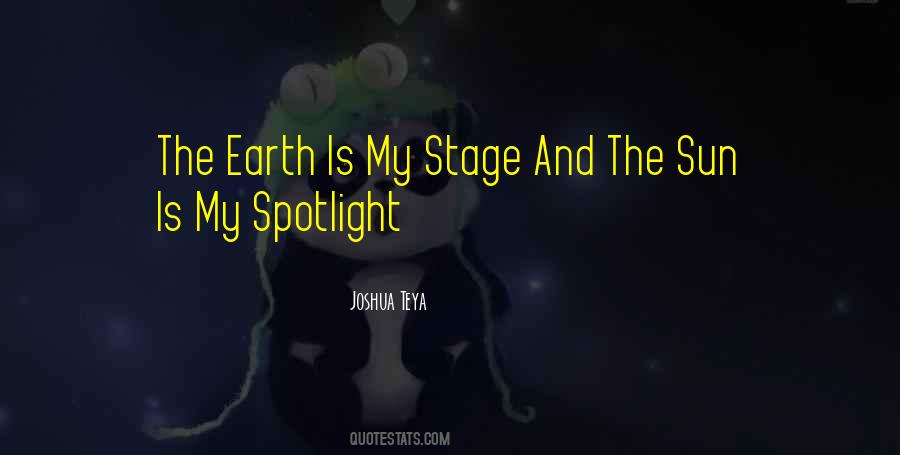 Stage Spotlight Quotes #1519128