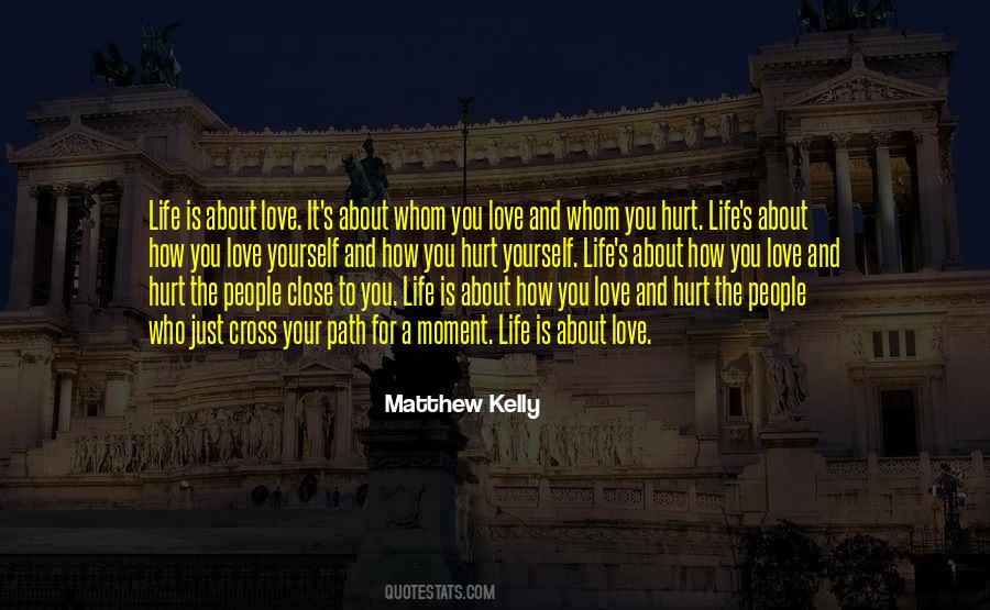 Life Is About Love Quotes #1774711