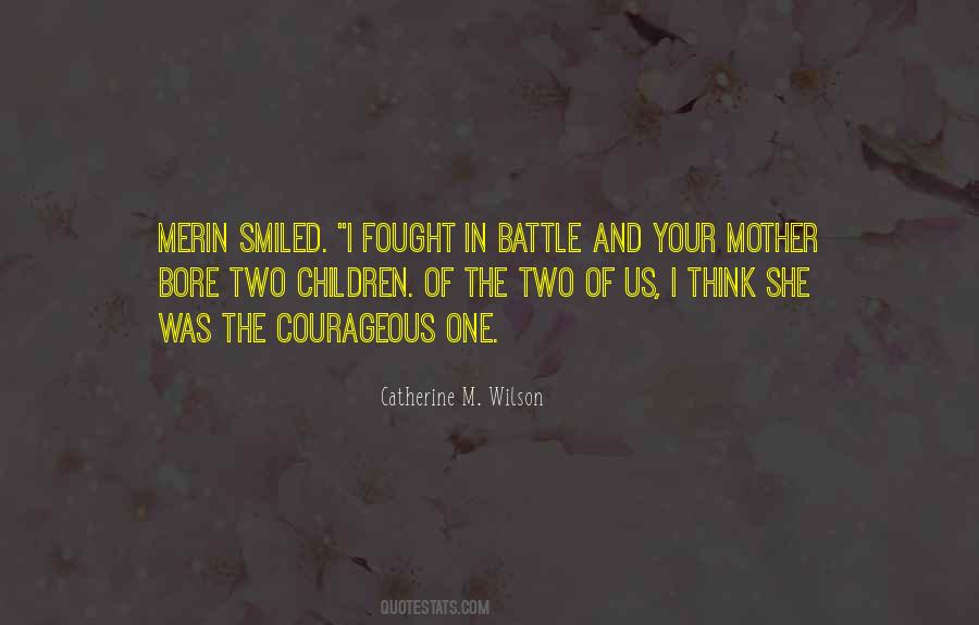 Courageous Mother Quotes #813888