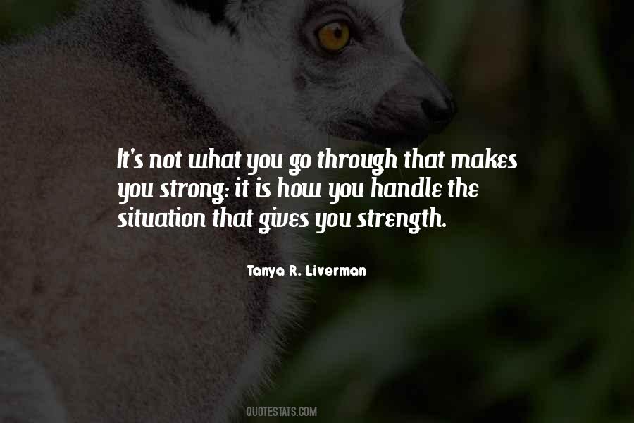 Makes You Strong Quotes #373411