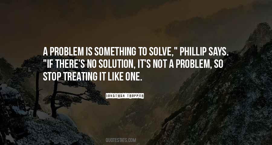 There Is No Solution Quotes #1393188