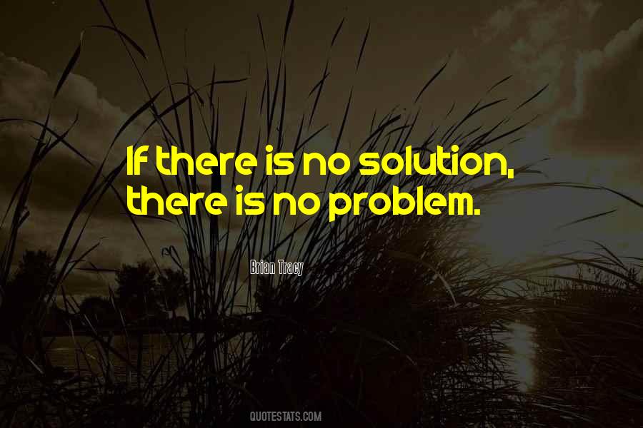 There Is No Solution Quotes #432541
