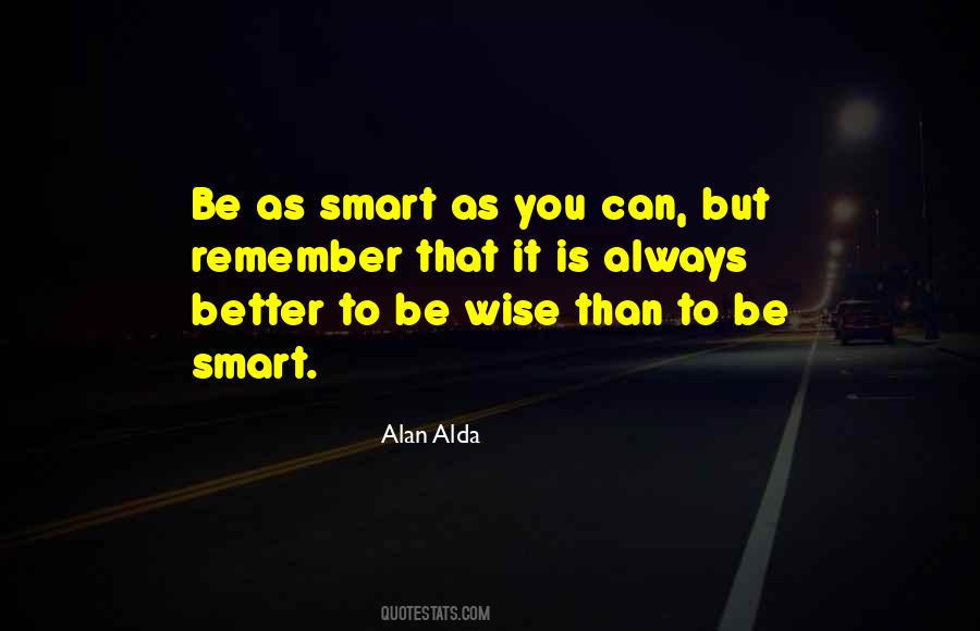 Always Be Smart Quotes #839641
