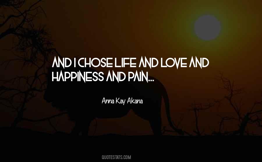 Quotes About Happiness And Pain #576306