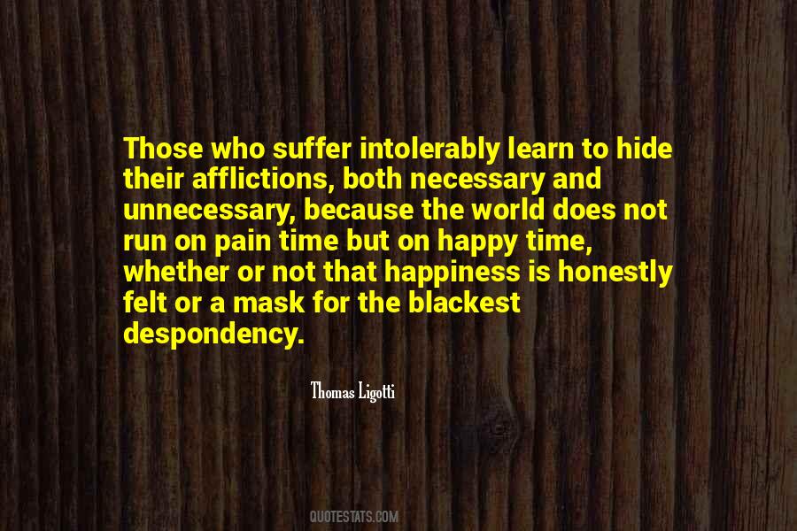 Quotes About Happiness And Pain #625387