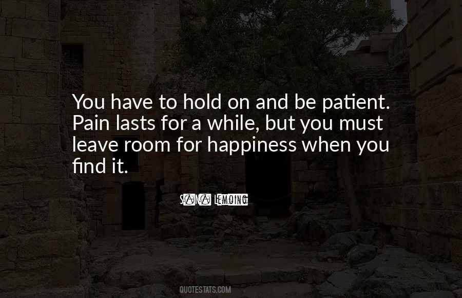 Quotes About Happiness And Pain #673488