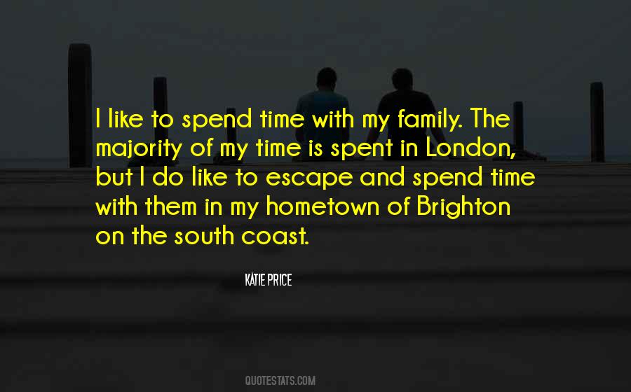 Spend Some Time With Your Family Quotes #126173
